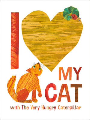 cover image of I Love My Cat with the Very Hungry Caterpillar